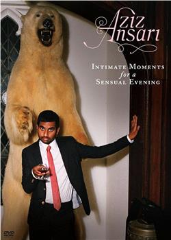 Aziz Ansari: Intimate Moments for a Sensual Evening在线观看和下载