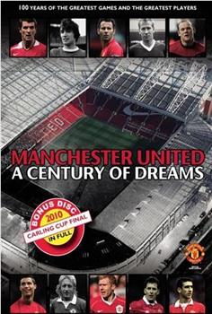Manchester United A Century Of Dreams在线观看和下载