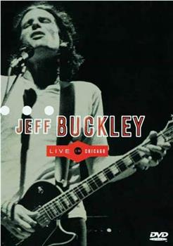 Jeff Buckley: Live in Chicago在线观看和下载