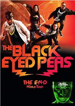 The Black Eyed Peas: The E.N.D. World Tour Live在线观看和下载