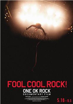 Fool Cool Rock! - One OK Rock Documentary Film在线观看和下载