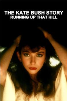 The Kate Bush Story: Running Up That Hill在线观看和下载