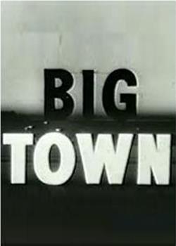Big Town在线观看和下载