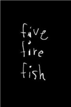 Five Fire Fish在线观看和下载