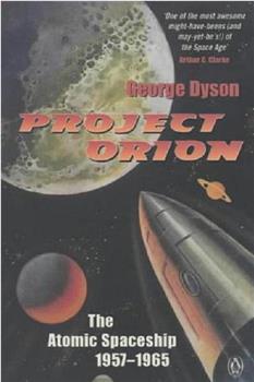 To Mars by A-Bomb: The Secret History of Project Orion在线观看和下载