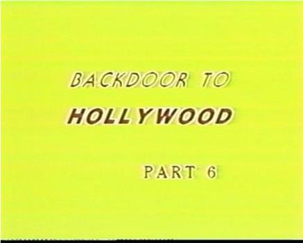 Backdoor to Hollywood 6在线观看和下载