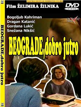 Beograde, dobro jutro在线观看和下载