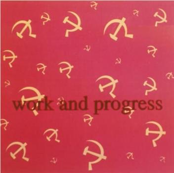 Work and Progress在线观看和下载