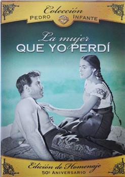 La mujer que yo perdí在线观看和下载