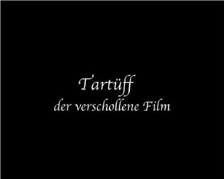 Tartuffe. the Lost Film在线观看和下载
