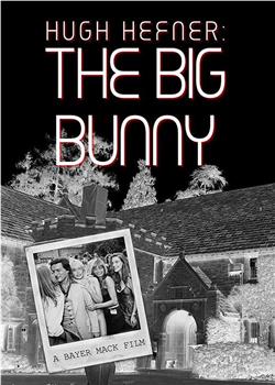 Hugh Hefner: The Big Bunny在线观看和下载