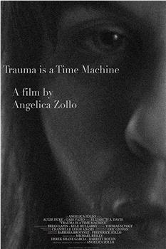 Trauma is a Time Machine在线观看和下载