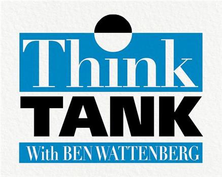 Think Tank with Ben Wattenberg在线观看和下载