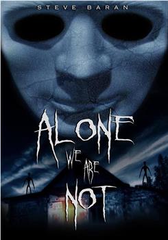 Alone We Are Not在线观看和下载