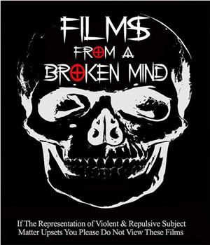 Films from a Broken Mind在线观看和下载