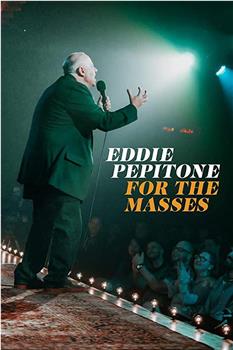 Eddie Pepitone: For the Masses在线观看和下载