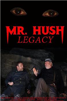 Mr. Hush Legacy在线观看和下载