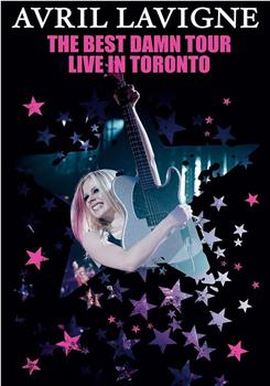 Avril Lavigne: The Best Damn Tour - Live in Toronto在线观看和下载