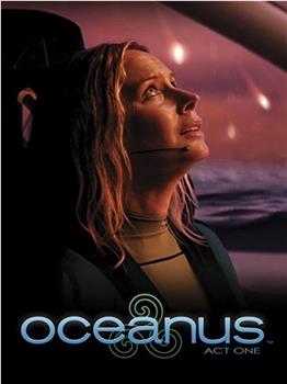 Oceanus: Act One在线观看和下载