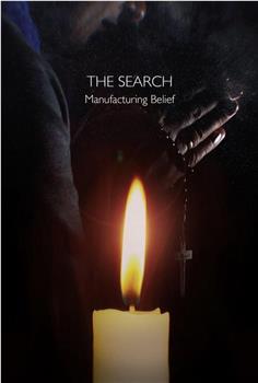 The Search - Manufacturing Belief在线观看和下载