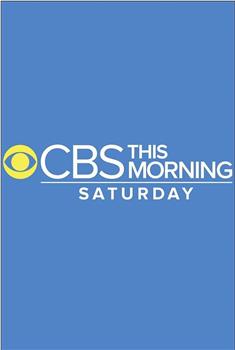 CBS This Morning: Saturday在线观看和下载