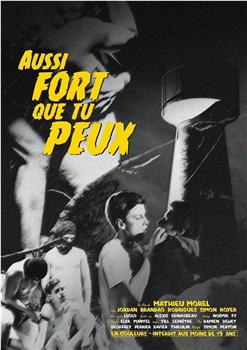 Aussi fort que tu peux在线观看和下载