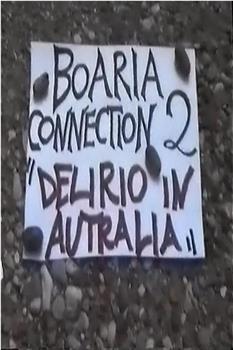 Boaria Connection 2: Delirio In Autralia在线观看和下载