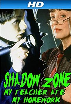 Shadow Zone: My Teacher Ate My Homework在线观看和下载