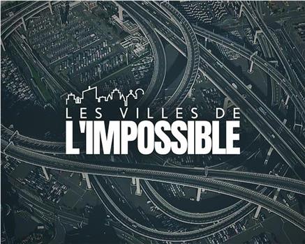 Les Villes de l'impossible Season 1在线观看和下载