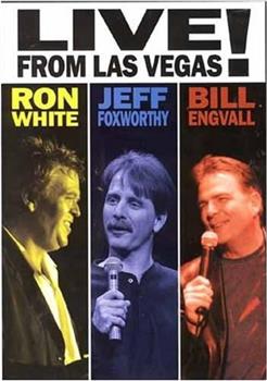 Ron White, Jeff Foxworthy & Bill Engvall: Live from Las Vega在线观看和下载