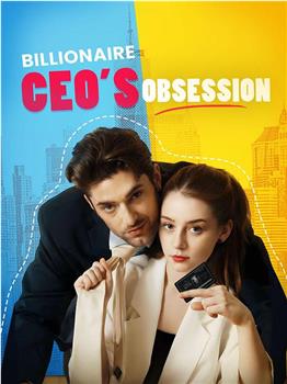 Billionaire CEO's Obsession在线观看和下载