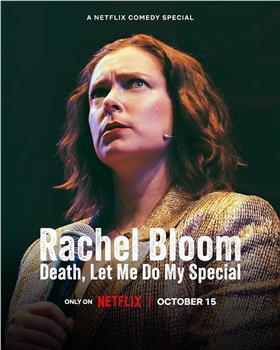 Rachel Bloom: Death, Let Me Do My Special在线观看和下载