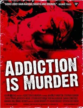 Addiction Is Murder在线观看和下载