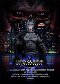 Caped Crusader: The Dark Hours在线观看和下载