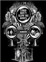 Oasis: Lord Don't Slow Me Down